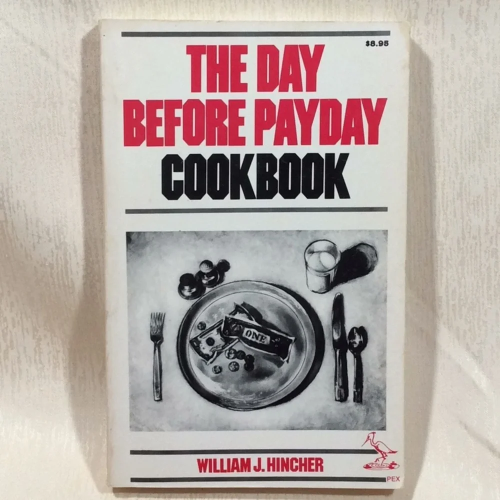 The Day Before Payday Cookbook by William Hincher