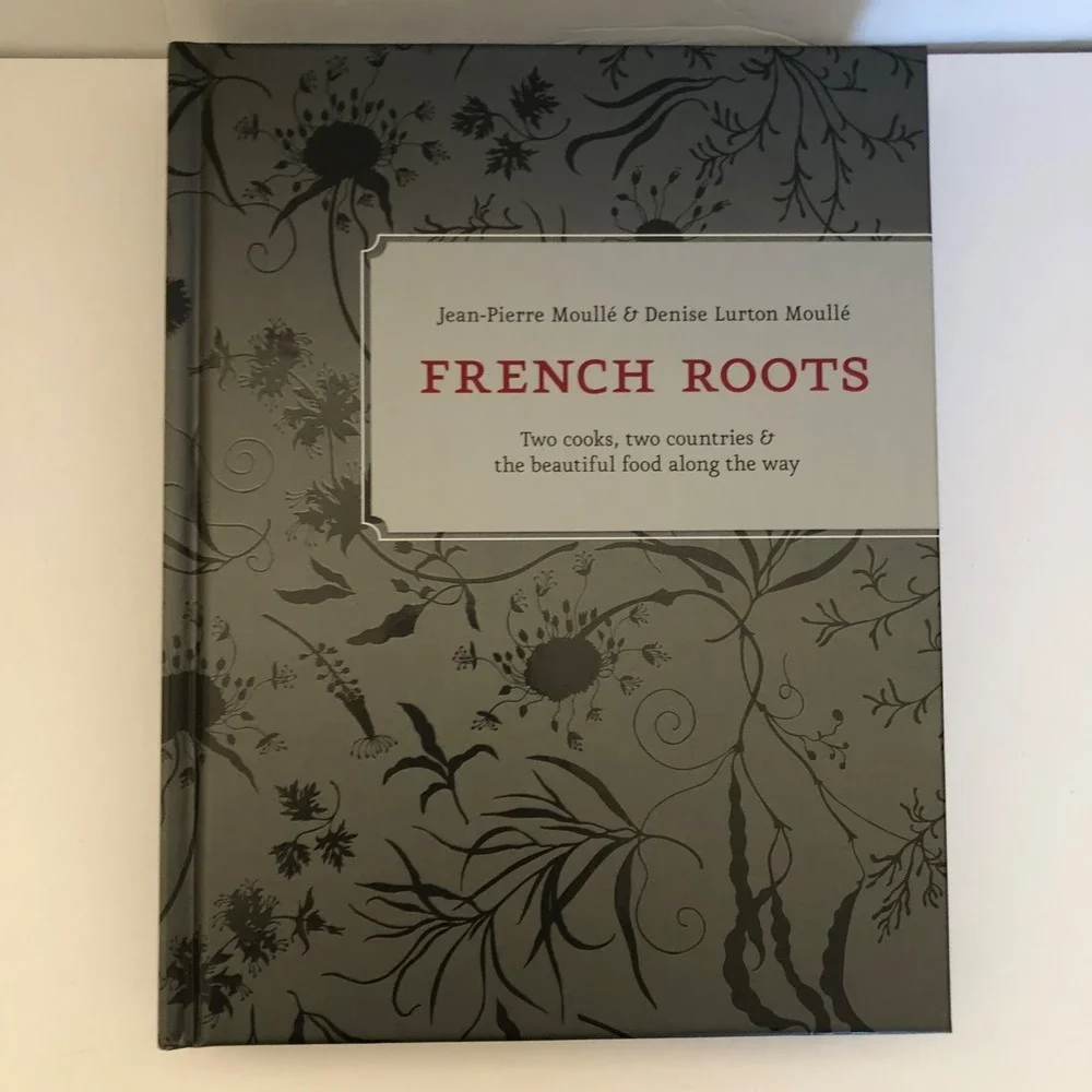French Roots: Two Cooks, Two Countries & Beautiful Food Cookbook Autographed‎