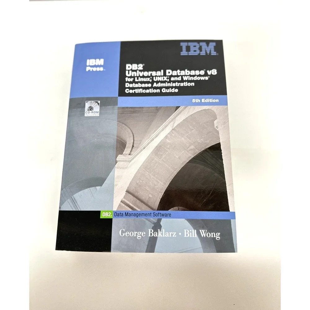 DB2 UNIVERSAL DATABASE V8 FOR LINUX, UNIX, AND WINDOWS By George Baklarz with CD