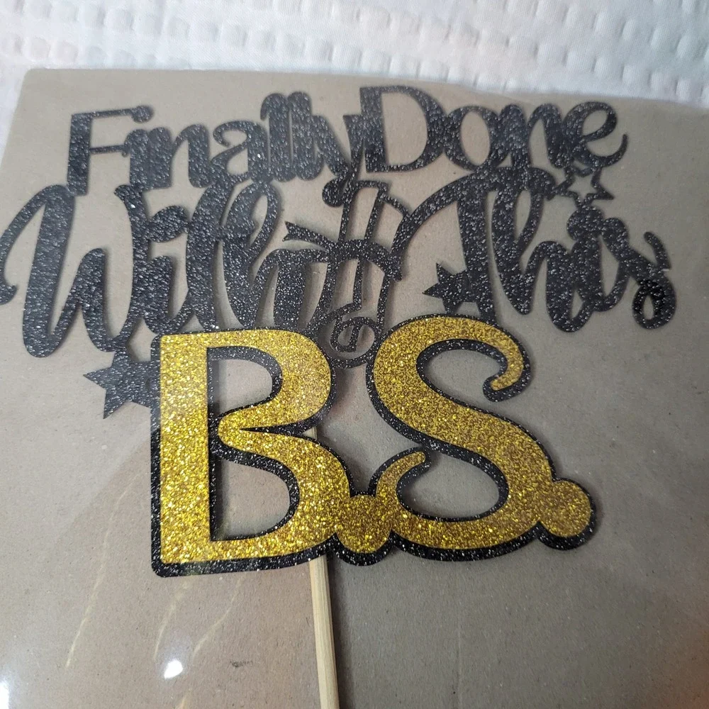 Finally Done With‎ This BS Cake Topper Graduation Party Decor Gold Black Glitter