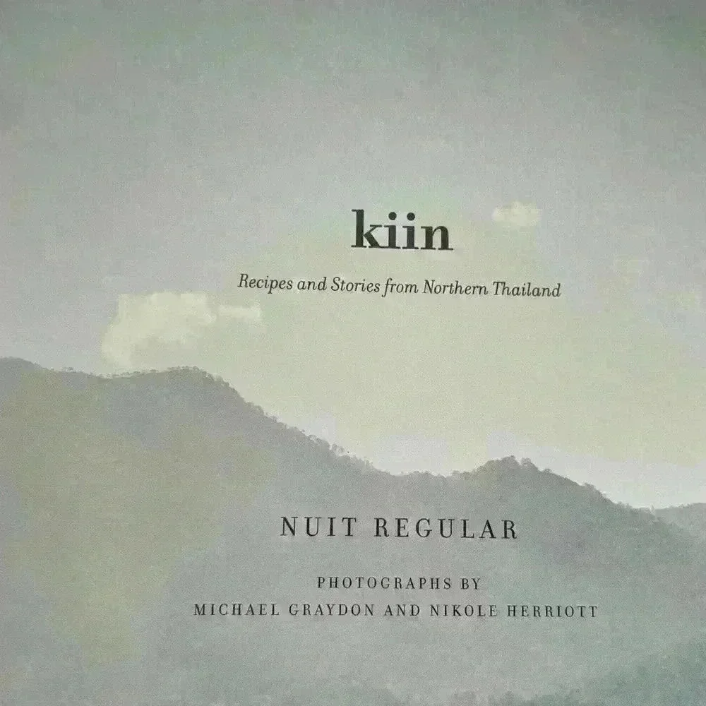 Kiin cookbook recipes and stories from Northern Thailand.