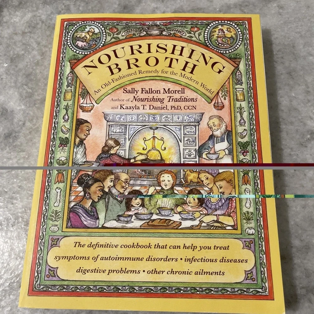 Nourishing Broth Cookbook An Old Fashioned Remedy for Modern World Fallon Morell