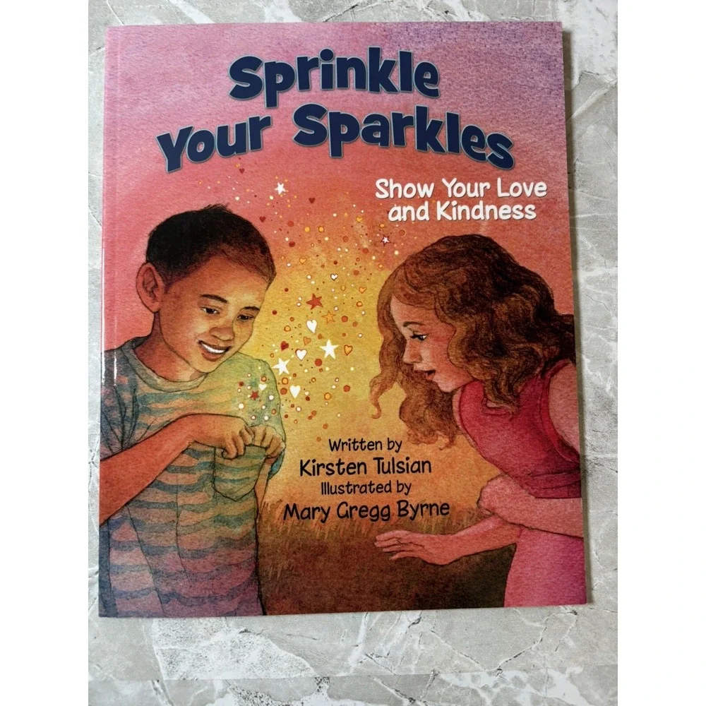 Sprinkle Your Sparkles : Show‎ Your Love and Kindness by Kirsten Tulsian Signed