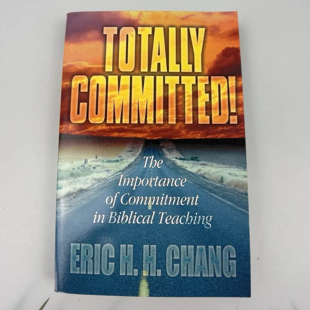 Eric H. H. Chang Book‎ Totally Committed! Commitment Biblical Teaching Paperback