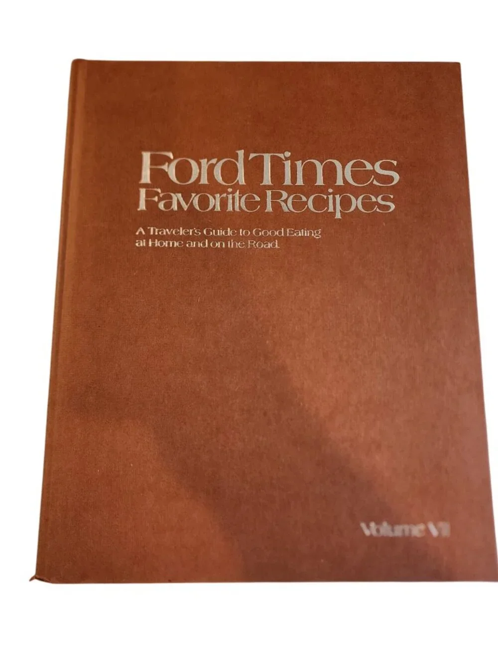 Ford Times Favorite Recipes: A Traveler's Guide to Good Eating at Home and on t