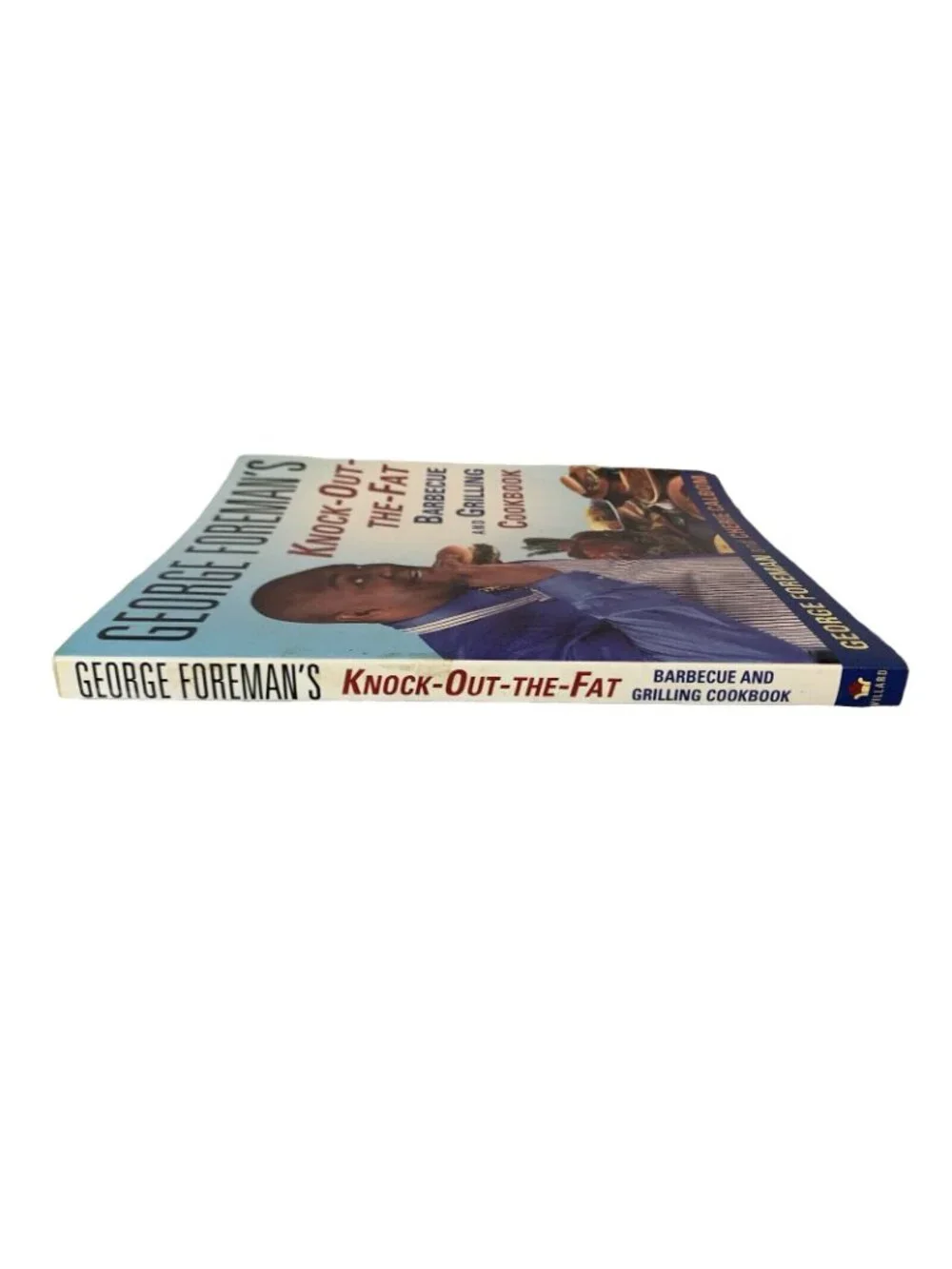 George Foreman’s Knock-Out-the-Fat BBQ & Grilling Cookbook 1996 Low-Fat Recipes