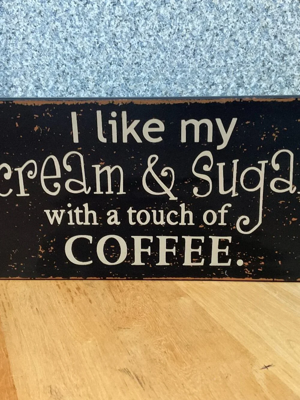 I Like My Cream & Sugar With a Touch of Coffee Black Wood Sign
