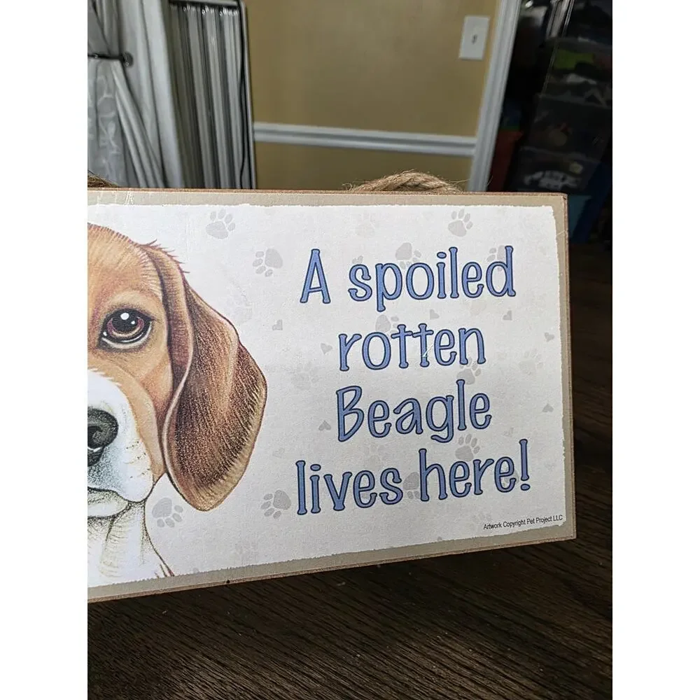 A Spoiled Rotten Beagle‎ lives here CUTE Dog Sign 5