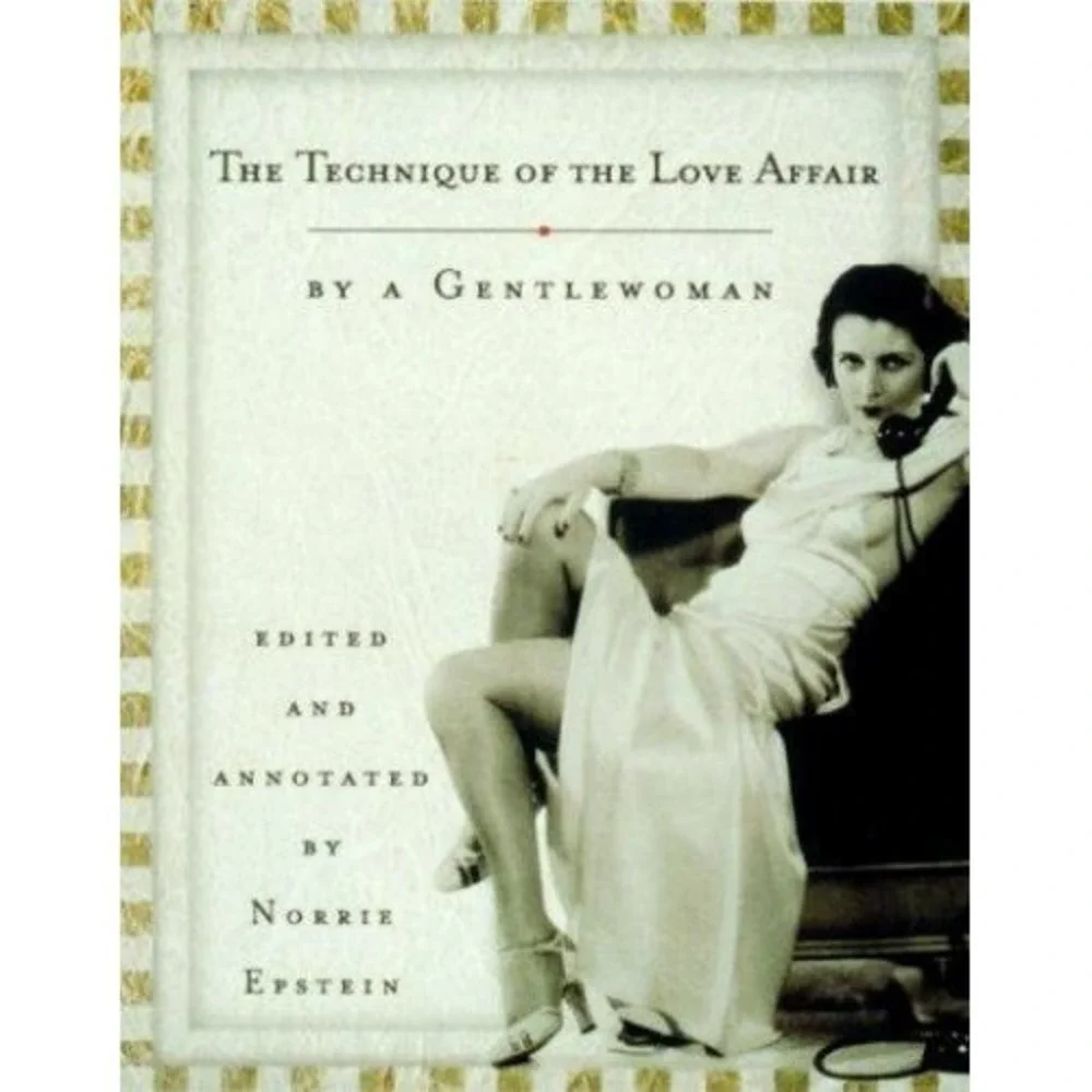 The Technique of the Love Affair‎ by a Gentlewoman - Hardcover - LIKE NEW