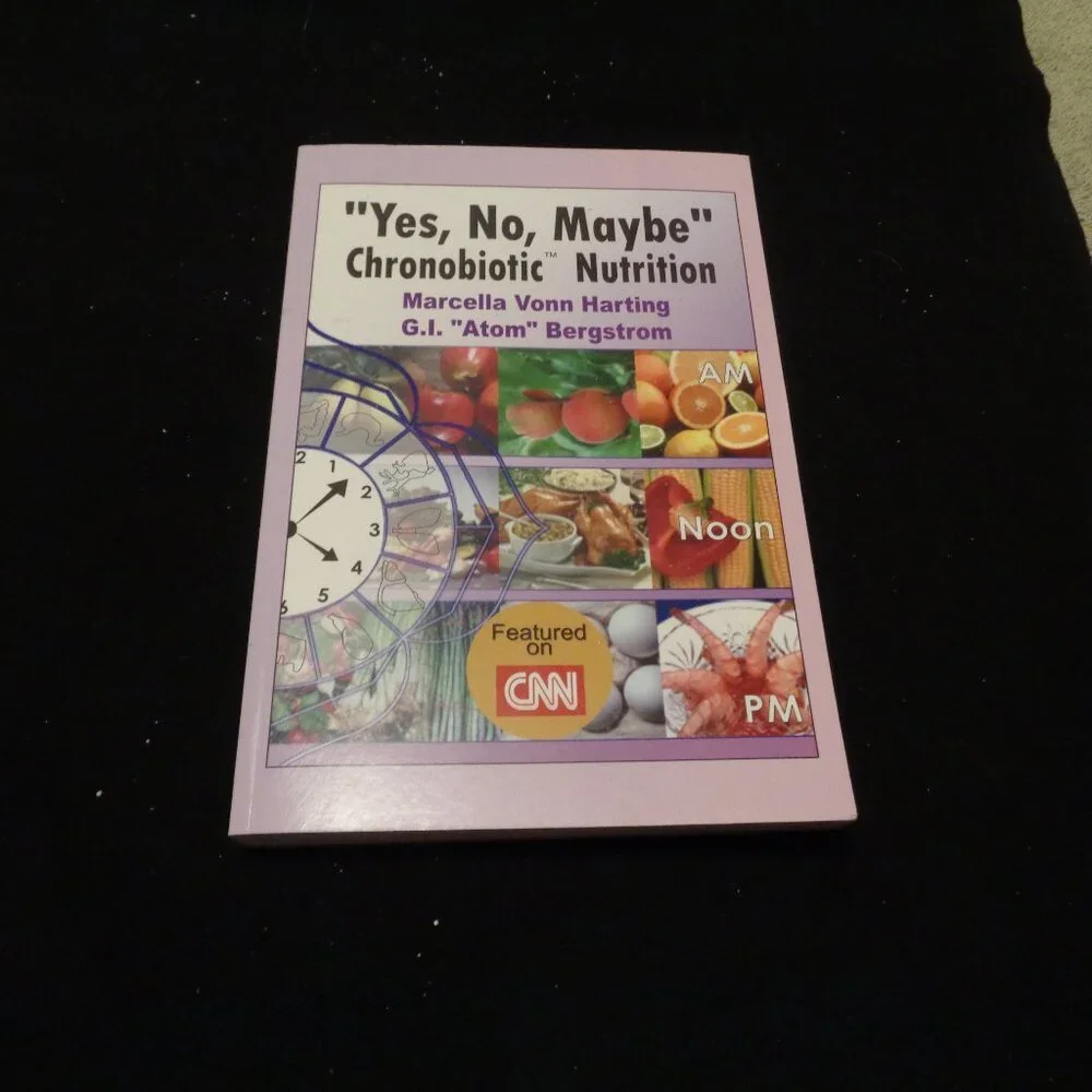 BOOK, YES NO MAYBE CHRONOBIOTIC NUTRITION BY HARTING AND BERGSTROM 2010 2004