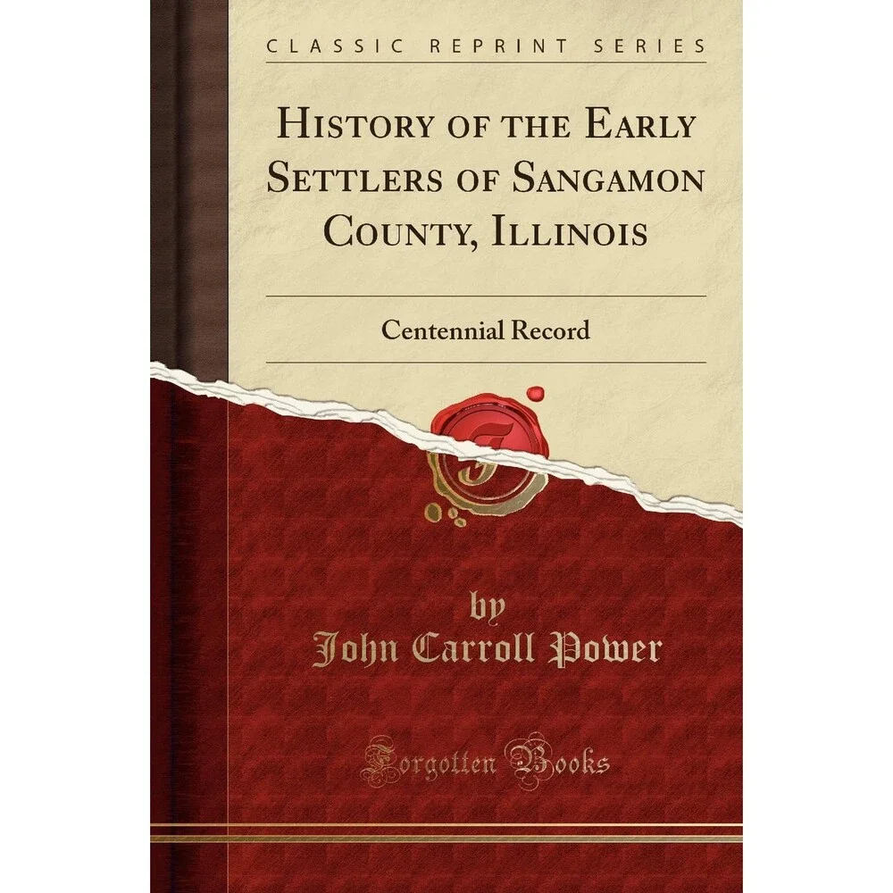 History of the Early Settlers of Sangamon County, Illinois