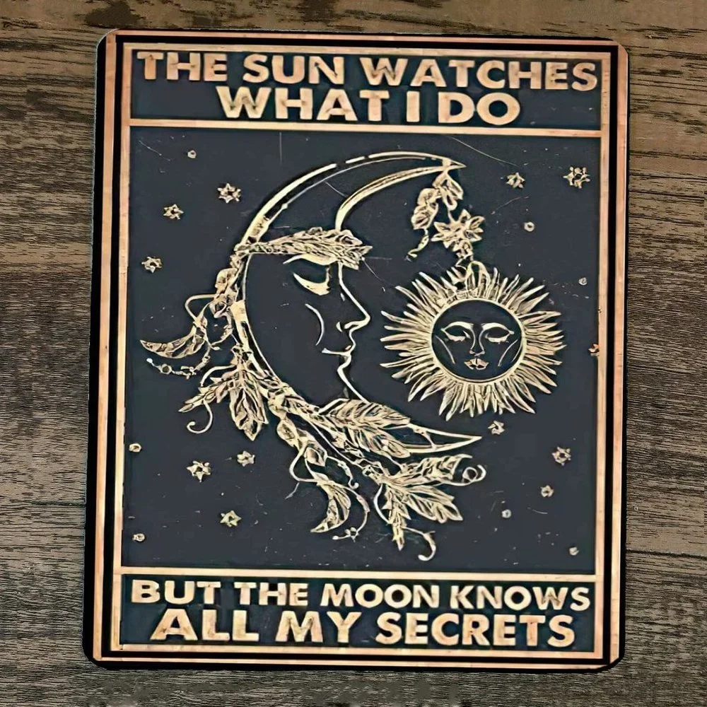 Mouse Pad‎ The Sun Watches What I Do But The Moon Knows All My Secrets