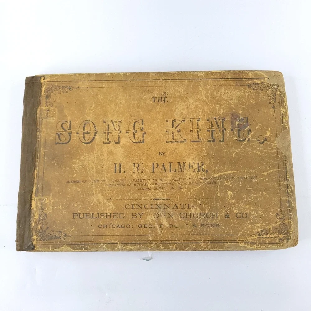 The Song King By H. R. Palmer 1872 Published By The John Church Co.