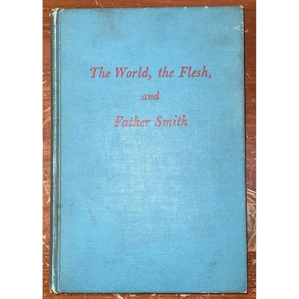 THE WORLD, THE FLESH, AND FATHER SMITH BY BRUCE MARSHALL BOOK‎ Vintage HC 1945