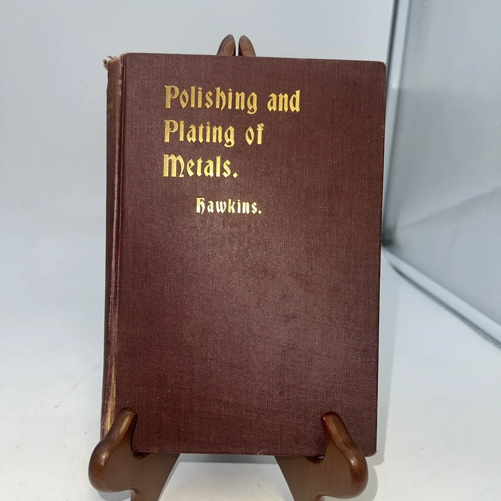 1904‎ The Polishing and Plating of Metals by Herbert Hawkins Electroplating