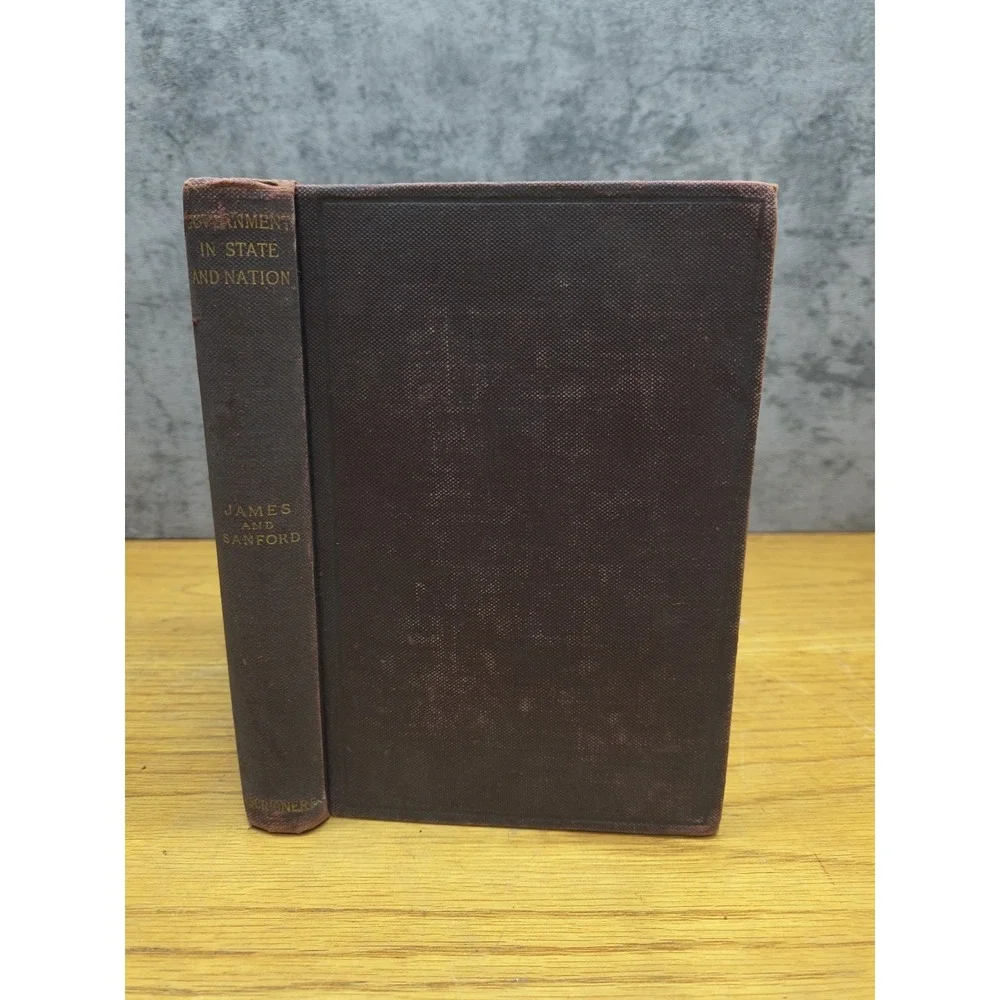 Government in State and Nation 1911 J.A. James & A.H. Sanford Antique‎