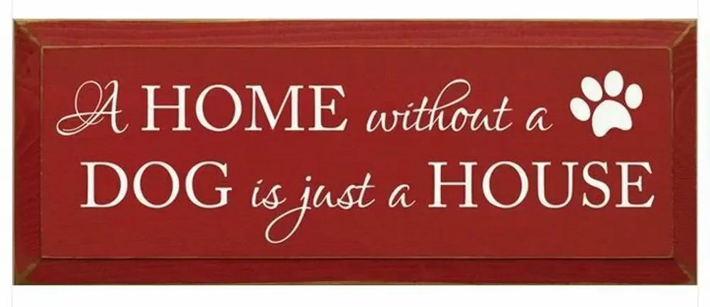 New Folk Art Country Dogs Home Without a Dog is Just a House Wood SIGN USA Made