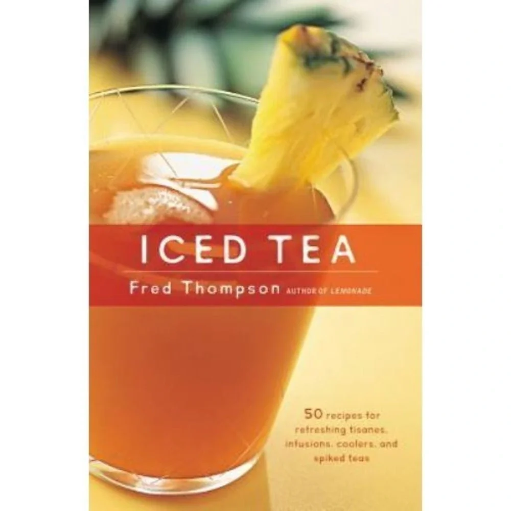 Iced Tea : 50 Recipes for‎ Refreshing Tisanes, Infusions, Coolers, and Spiked...