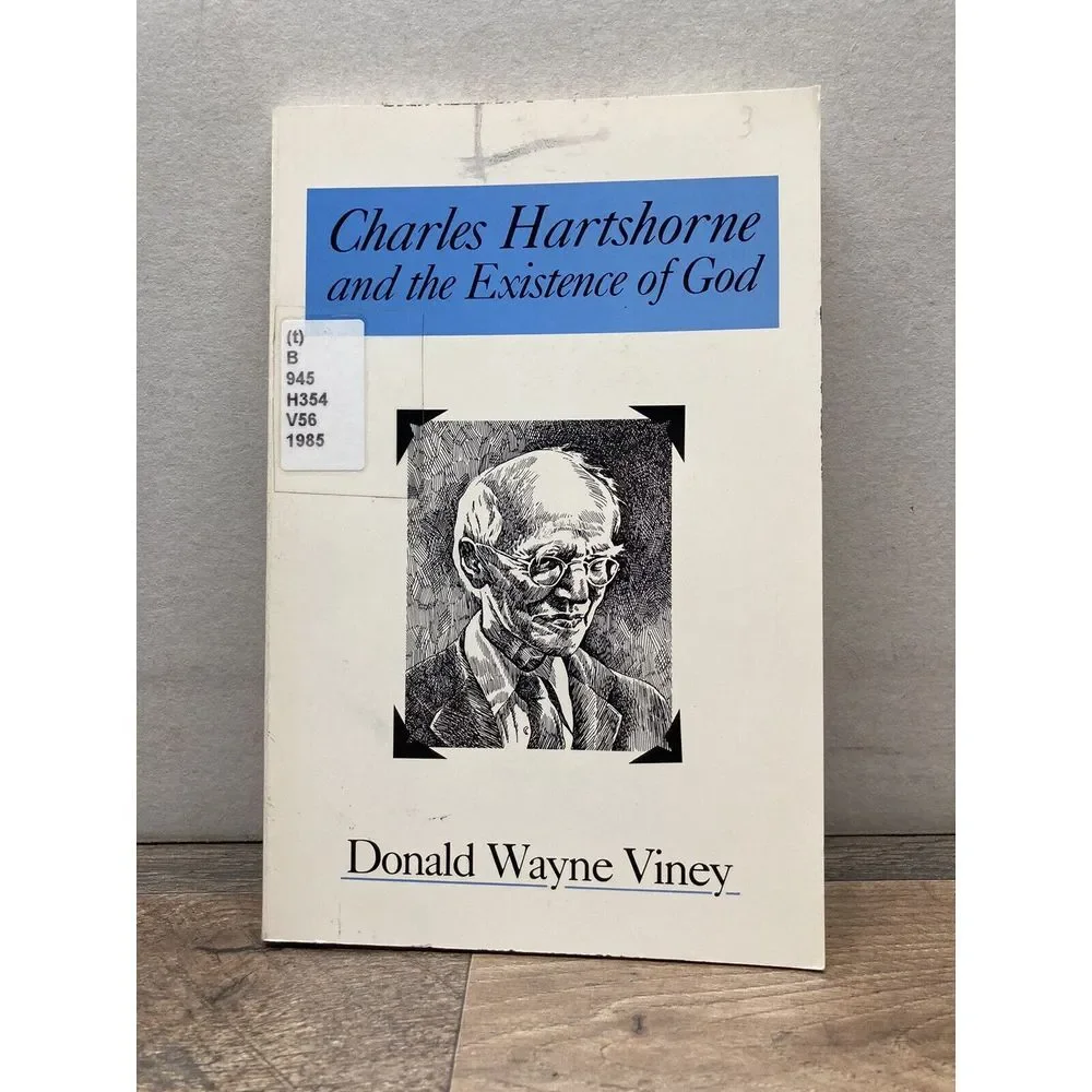 CHARLES HARTSHORNE AND THE EXISTENCE OF‎ GOD (SIGNED By WRITER Donald W. Viney